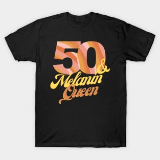 50th birthday woman 50 bday melanin queen T-Shirt